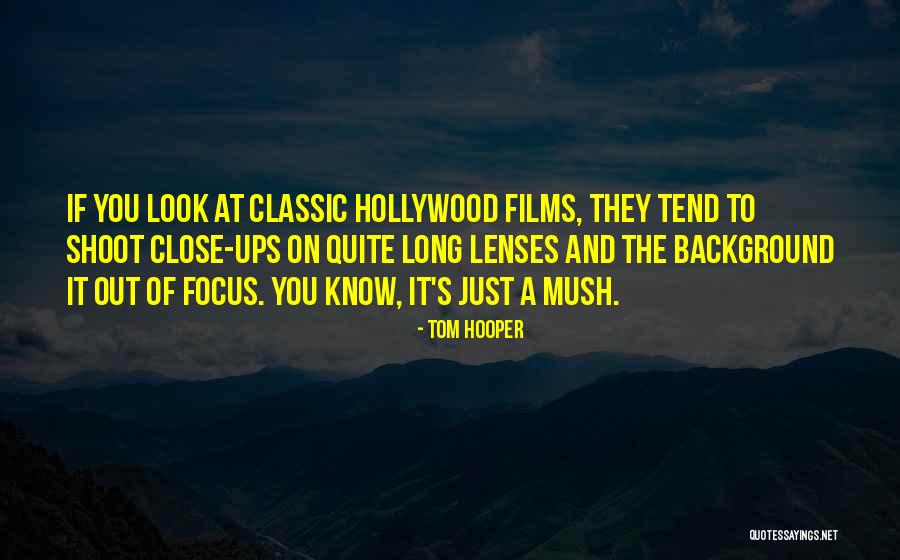 Classic Films Quotes By Tom Hooper Classic Films Quotes By Tom Hooper