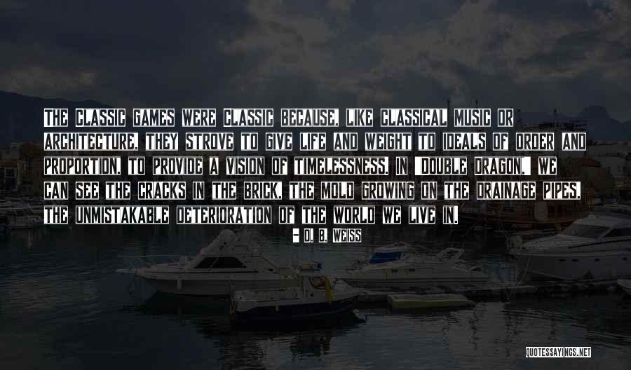 Classic Life Quotes By D. B. Weiss Classic Life Quotes By D. B. Weiss