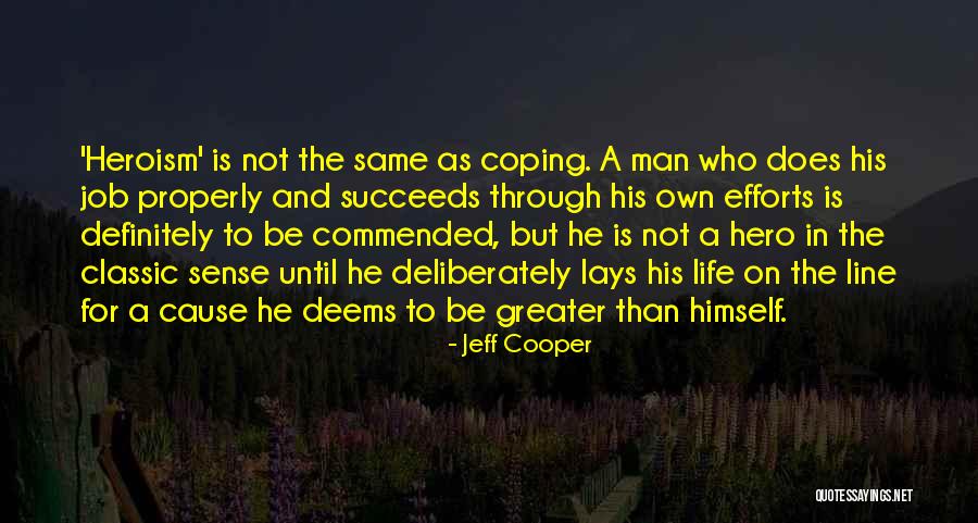 Classic Life Quotes By Jeff Cooper Classic Life Quotes By Jeff Cooper