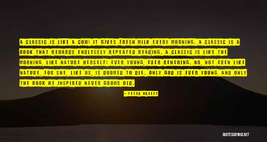 Classic Life Quotes By Peter Kreeft Classic Life Quotes By Peter Kreeft