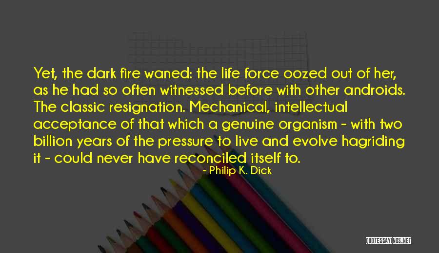Classic Life Quotes By Philip K. Dick Classic Life Quotes By Philip K. Dick
