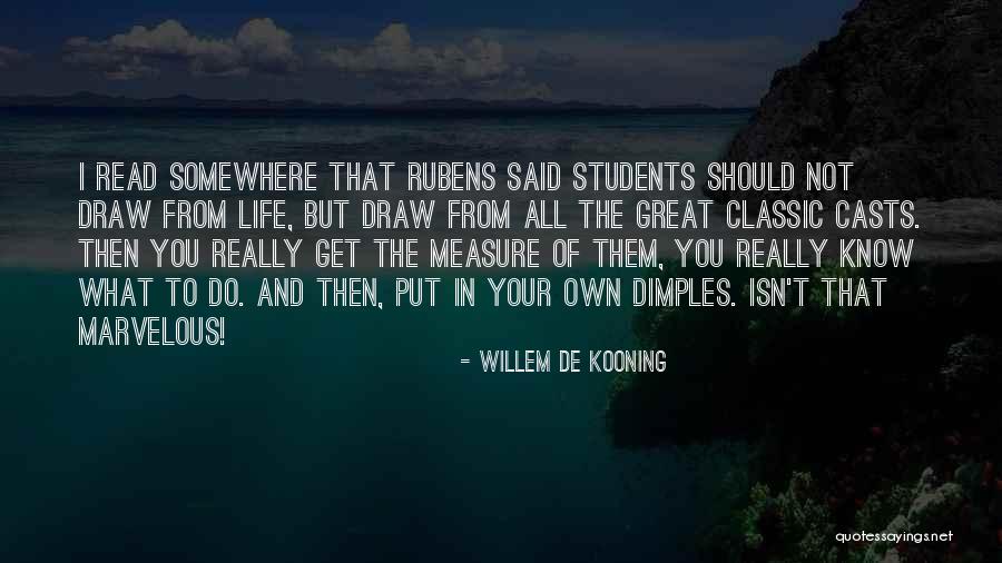 Classic Life Quotes By Willem De Kooning Classic Life Quotes By Willem De Kooning