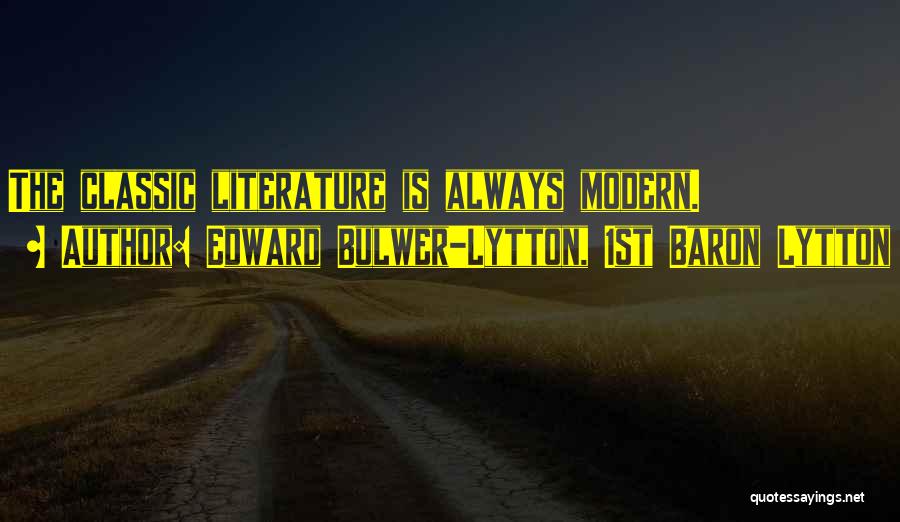 Classic Literature Quotes By Edward Bulwer-Lytton, 1st Baron Lytton