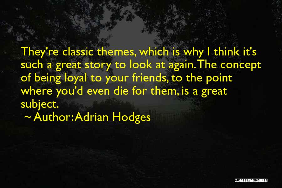 Classic Look Quotes By Adrian Hodges