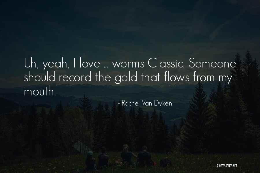 Classic Love Quotes By Rachel Van Dyken