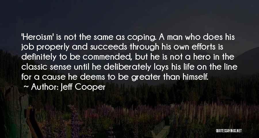 Classic Man Quotes By Jeff Cooper