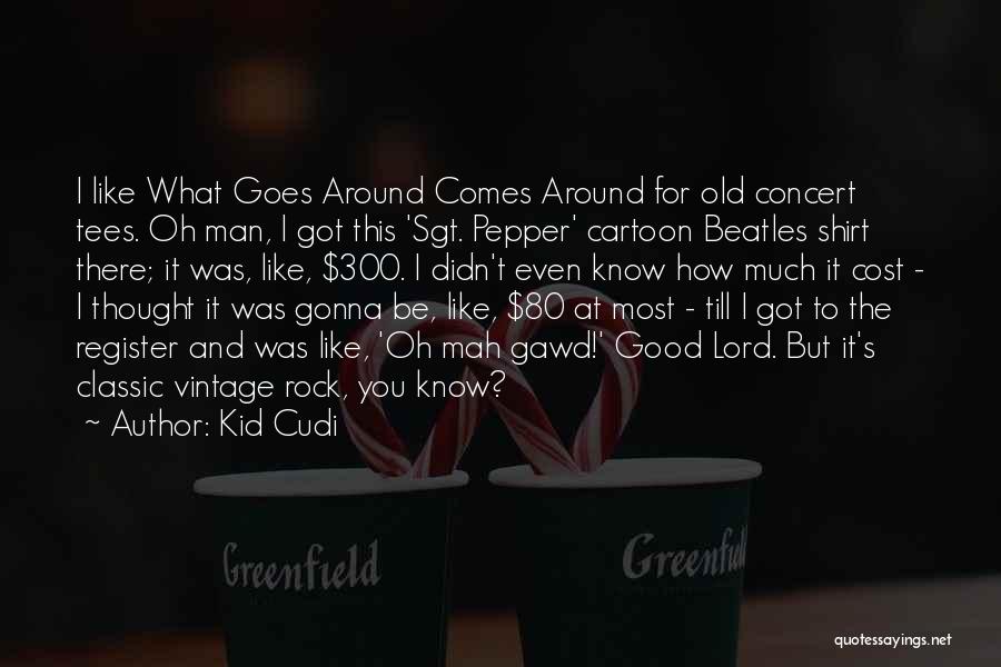 Classic Man Quotes By Kid Cudi