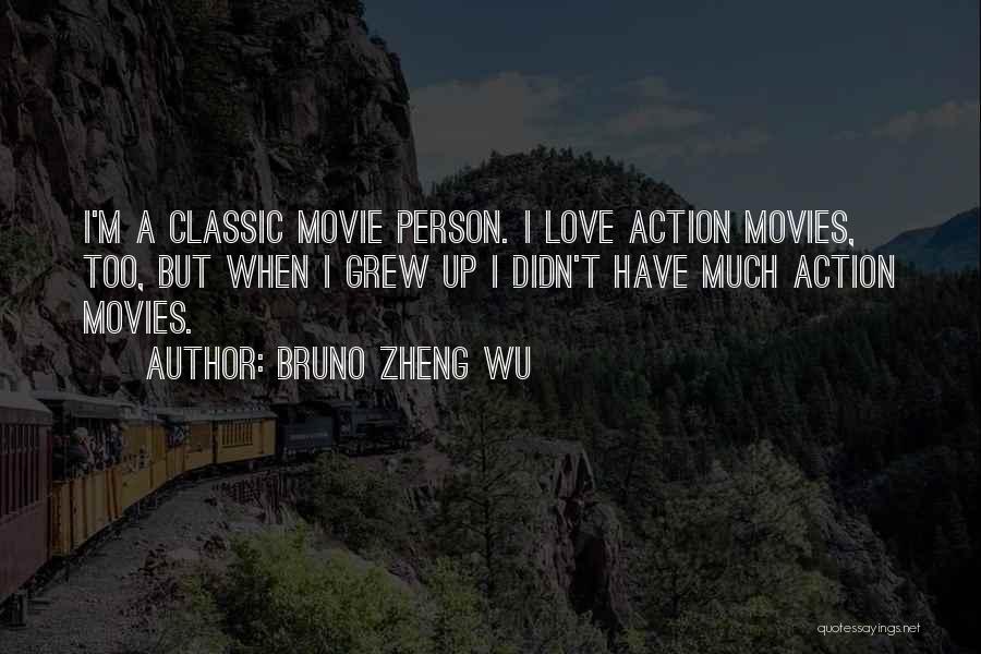 Classic Movies Quotes By Bruno Zheng Wu