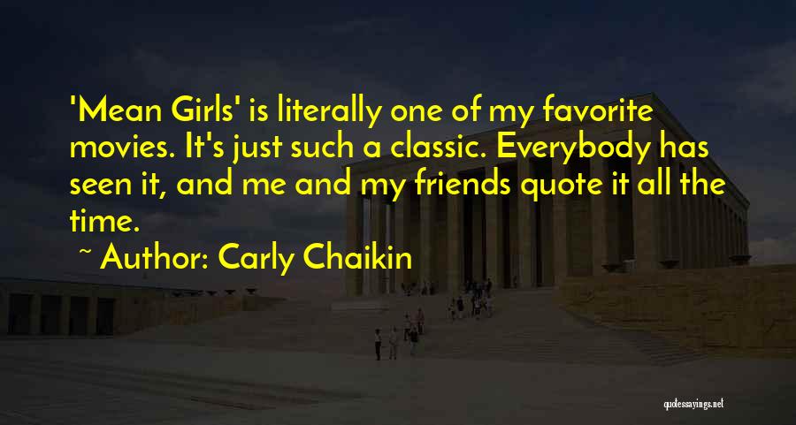 Classic Movies Quotes By Carly Chaikin