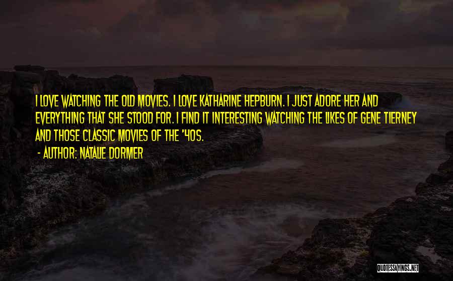 Classic Movies Quotes By Natalie Dormer