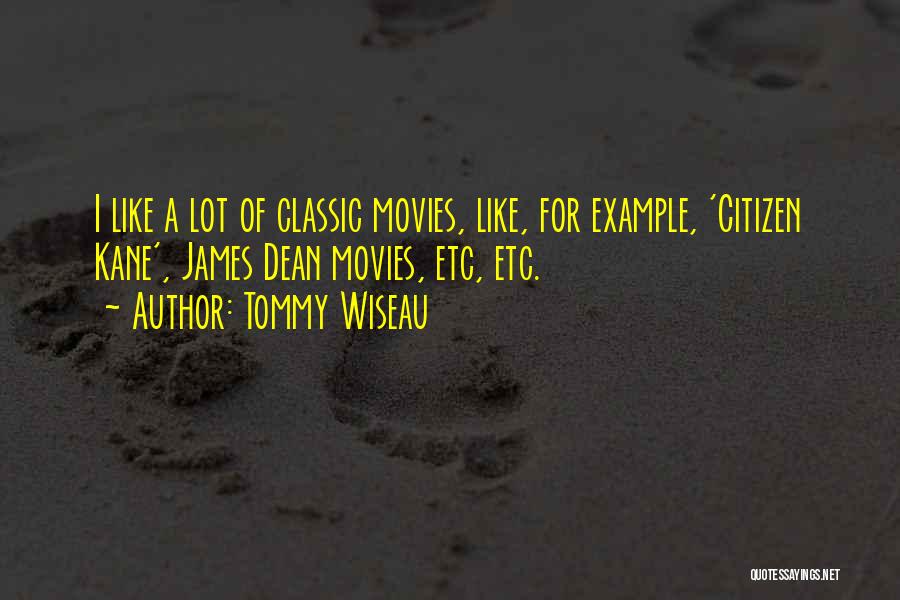 Classic Movies Quotes By Tommy Wiseau