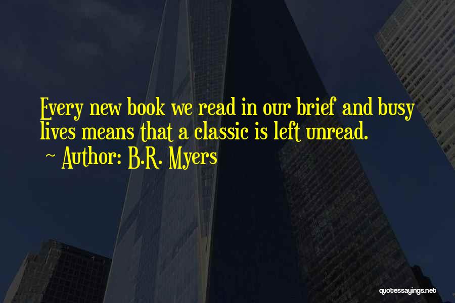 Classic Reading Quotes By B.R. Myers