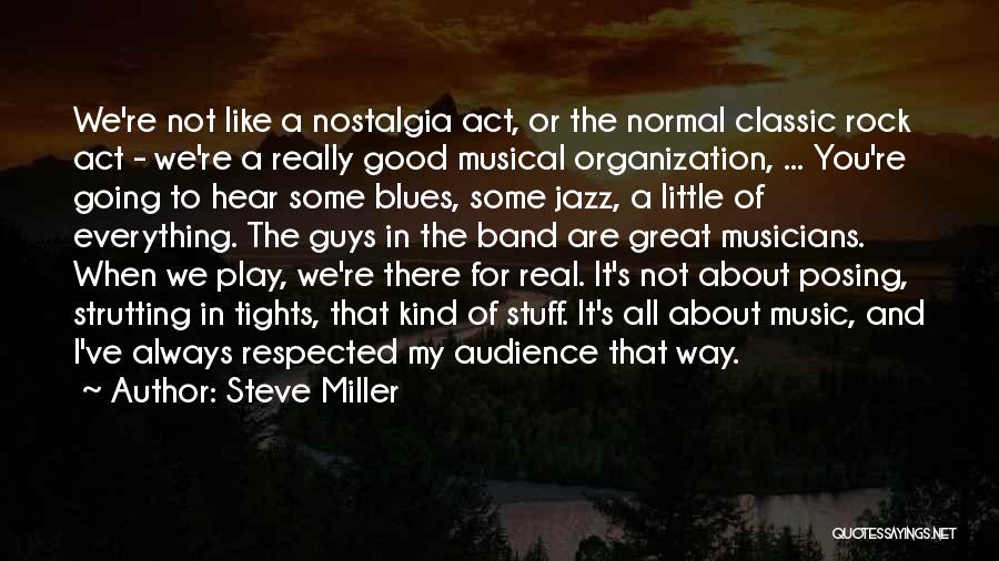 Classic Rock Band Quotes By Steve Miller