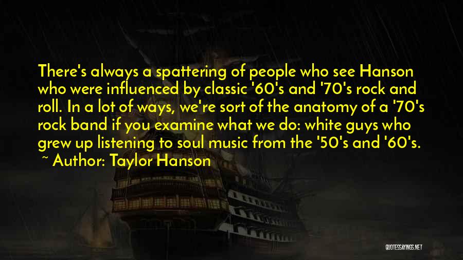 Classic Rock Band Quotes By Taylor Hanson