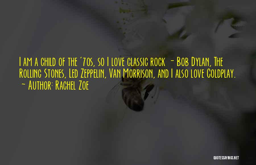 Classic Rock Love Quotes By Rachel Zoe