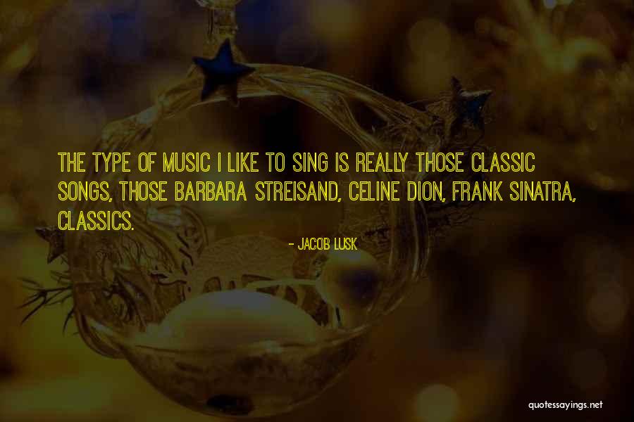Classic Songs Quotes By Jacob Lusk Classic Songs Quotes By Jacob Lusk
