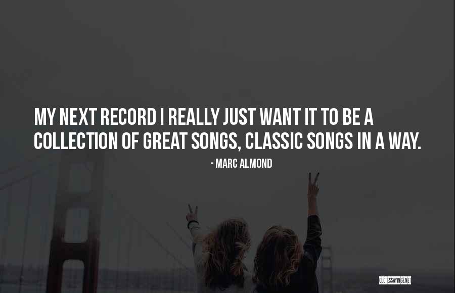 Classic Songs Quotes By Marc Almond Classic Songs Quotes By Marc Almond