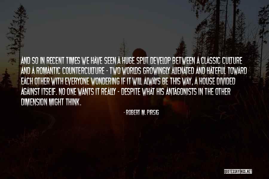 Classic Times Quotes By Robert M. Pirsig Classic Times Quotes By Robert M. Pirsig