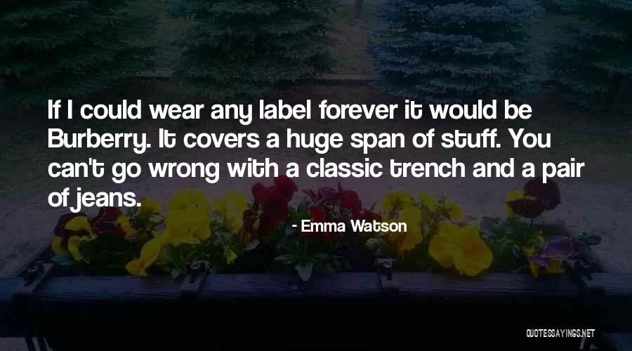 Classic Wear Quotes By Emma Watson Classic Wear Quotes By Emma Watson