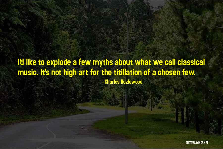 Classical Art Quotes By Charles Hazlewood Classical Art Quotes By Charles Hazlewood