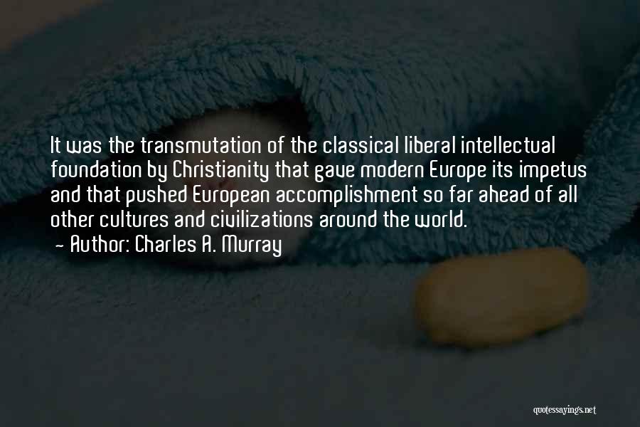 Classical Civilization Quotes By Charles A. Murray