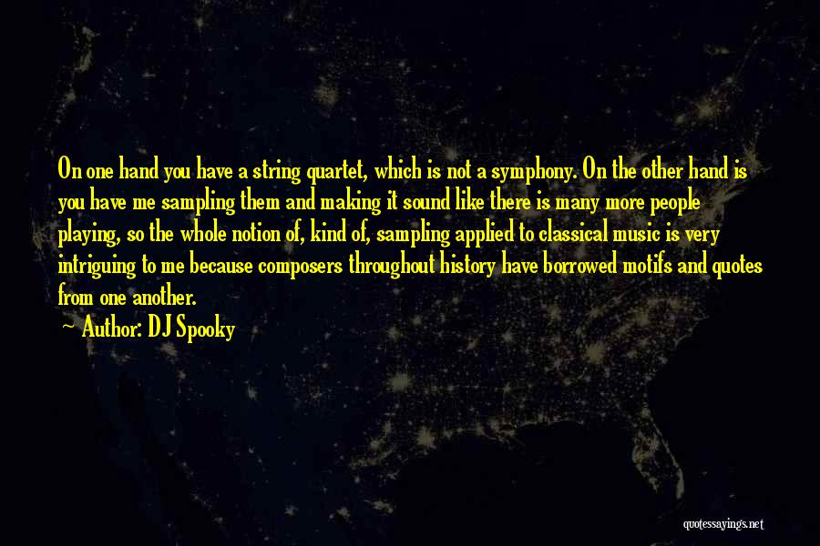 Classical Composers Quotes By DJ Spooky