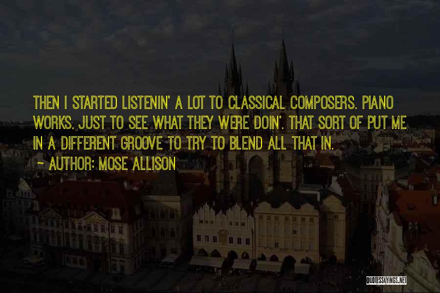 Classical Composers Quotes By Mose Allison