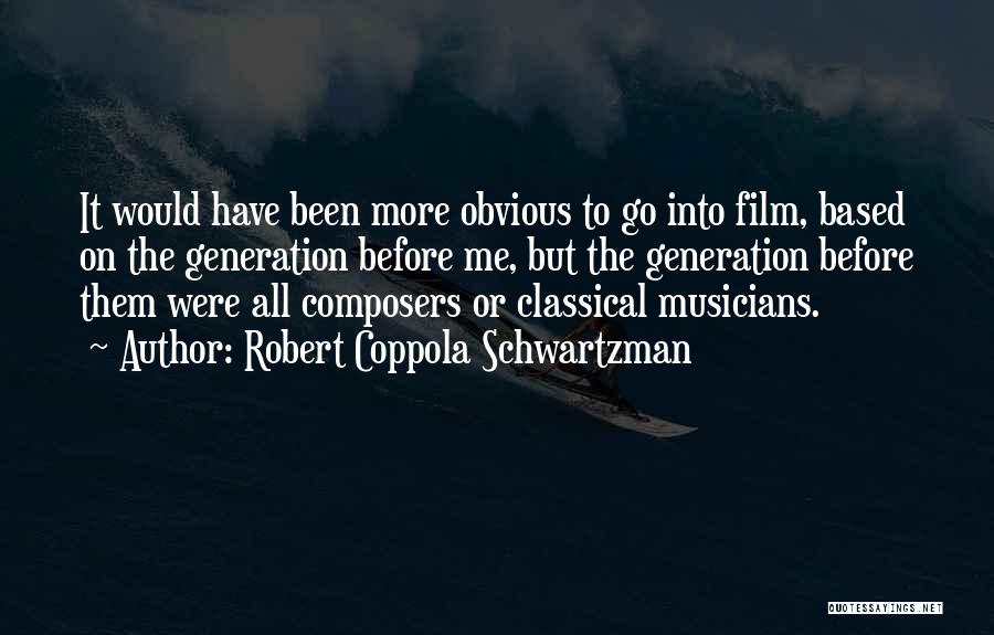 Classical Composers Quotes By Robert Coppola Schwartzman