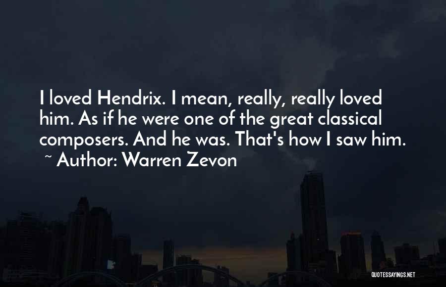 Classical Composers Quotes By Warren Zevon
