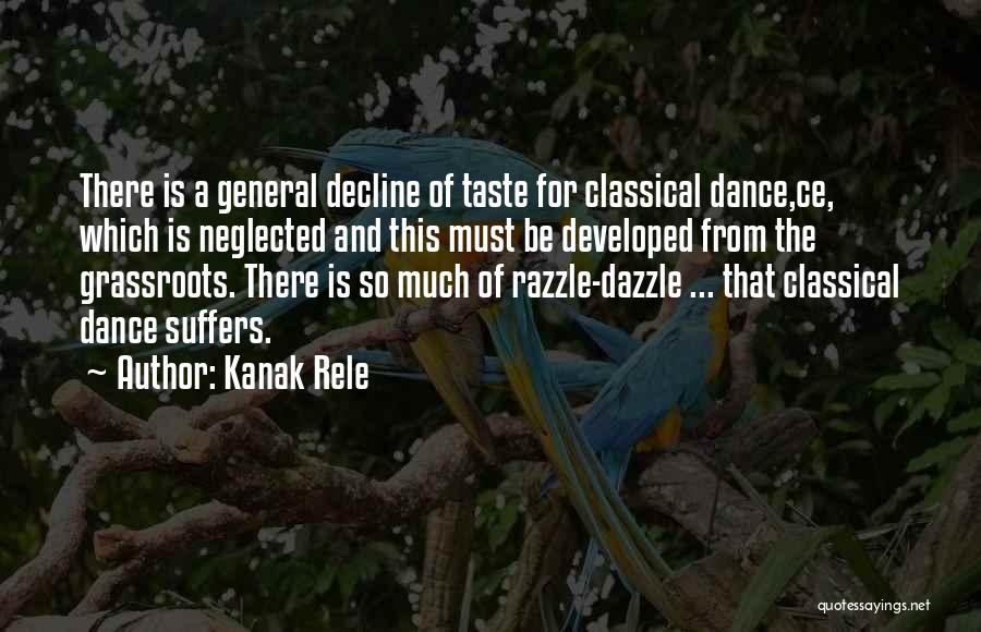 Classical Dance Quotes By Kanak Rele