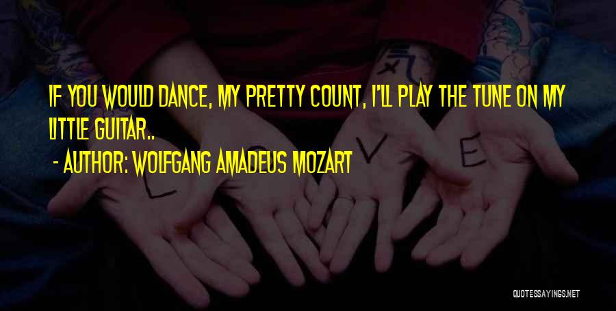 Classical Dance Quotes By Wolfgang Amadeus Mozart