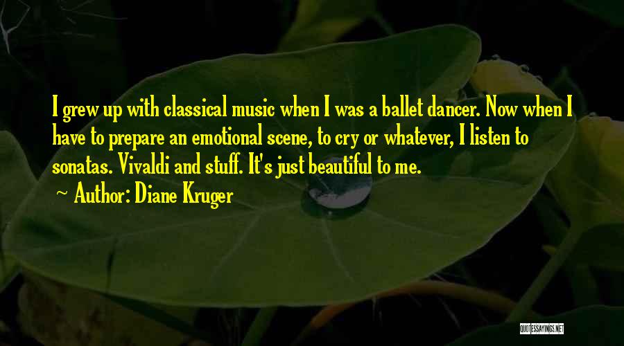 Classical Dancer Quotes By Diane Kruger