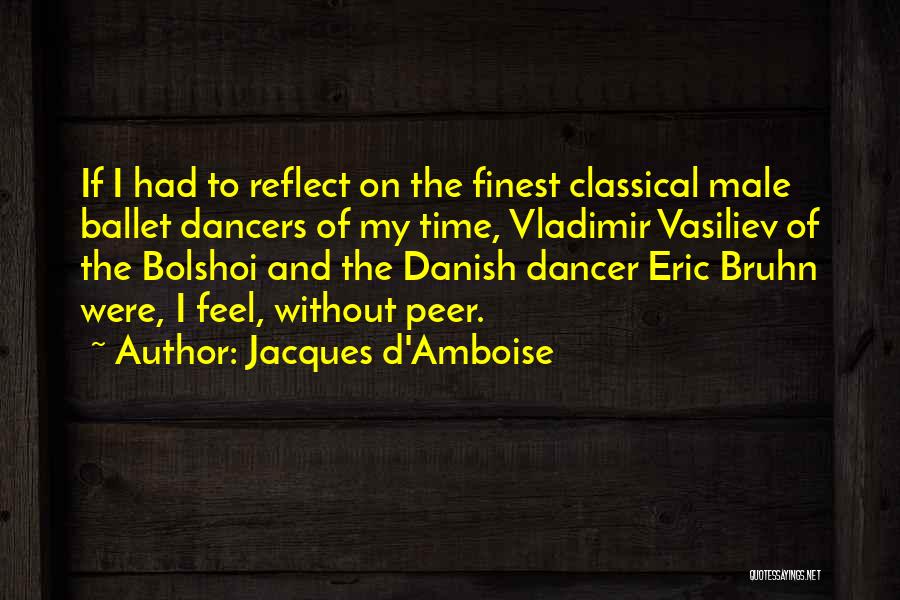 Classical Dancer Quotes By Jacques D'Amboise