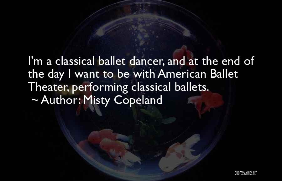 Classical Dancer Quotes By Misty Copeland