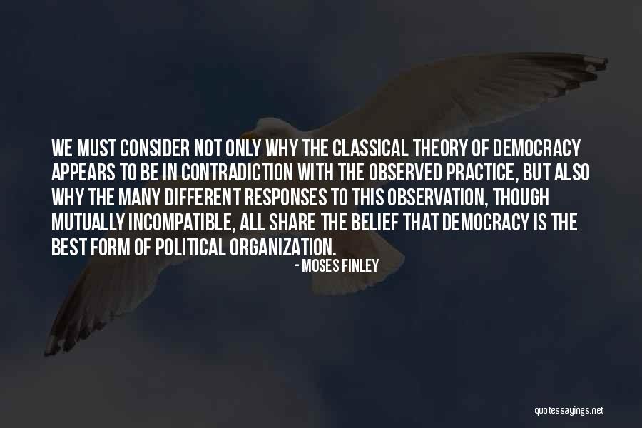 Classical Democracy Quotes By Moses Finley Classical Democracy Quotes By Moses Finley