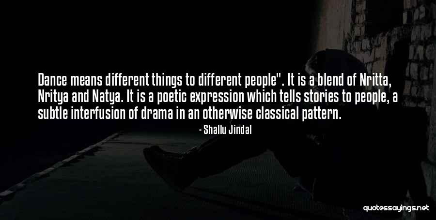 Classical Drama Quotes By Shallu Jindal Classical Drama Quotes By Shallu Jindal