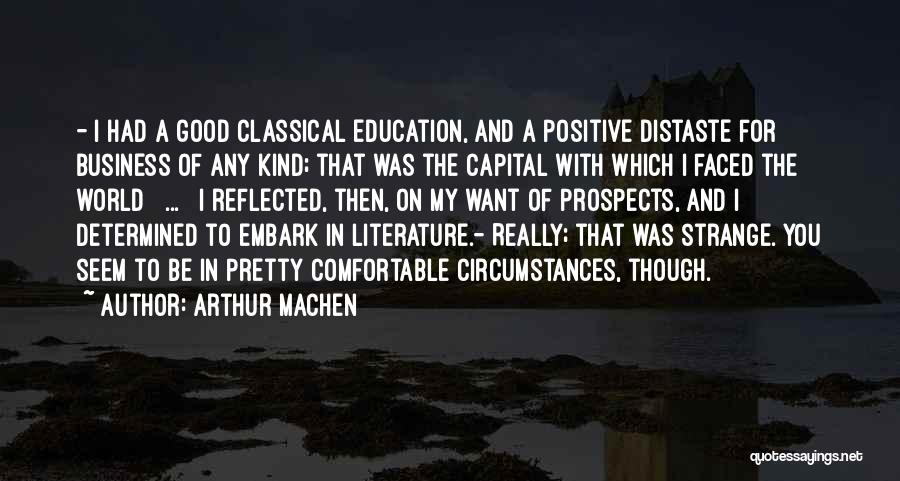 Classical Education Quotes By Arthur Machen