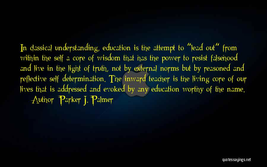 Classical Education Quotes By Parker J. Palmer