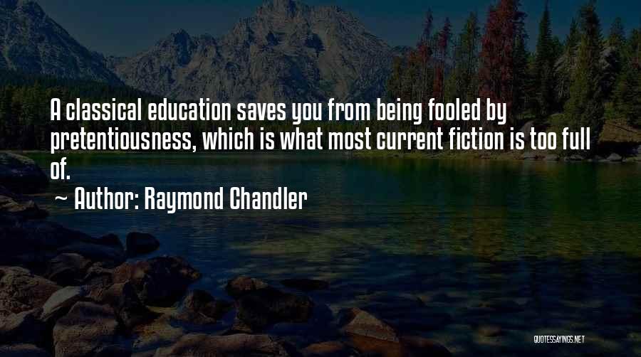 Classical Education Quotes By Raymond Chandler