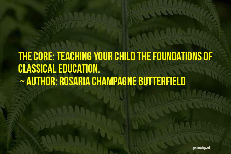 Classical Education Quotes By Rosaria Champagne Butterfield