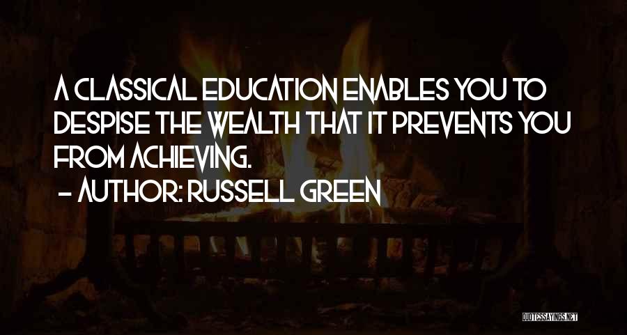 Classical Education Quotes By Russell Green