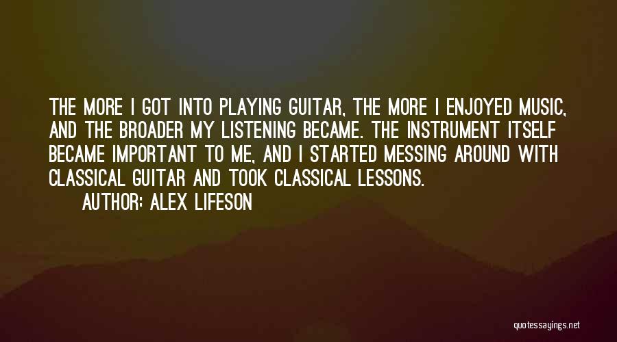 Classical Guitar Quotes By Alex Lifeson