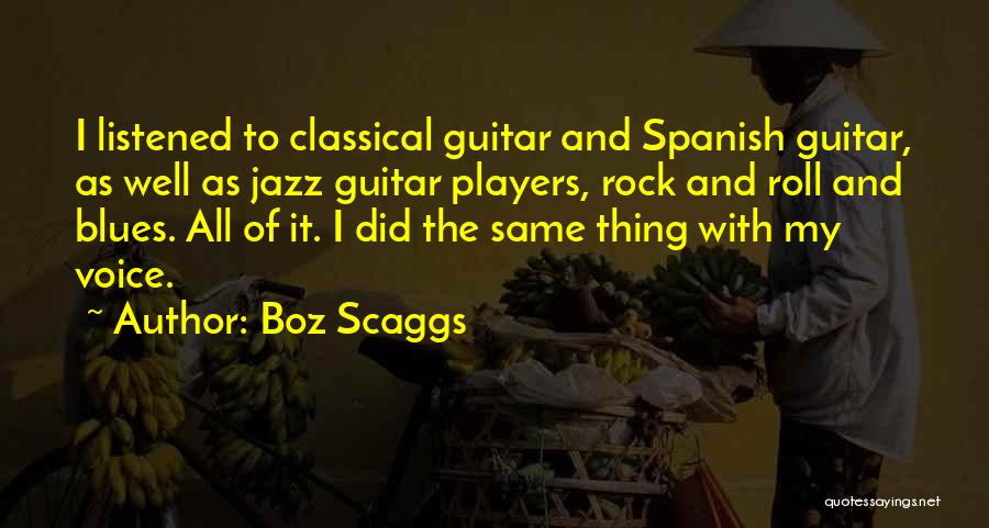 Classical Guitar Quotes By Boz Scaggs