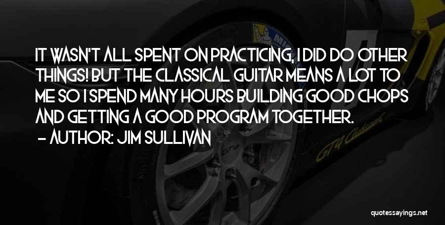 Classical Guitar Quotes By Jim Sullivan