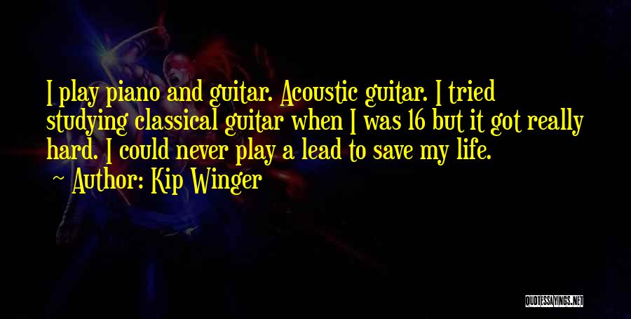 Classical Guitar Quotes By Kip Winger