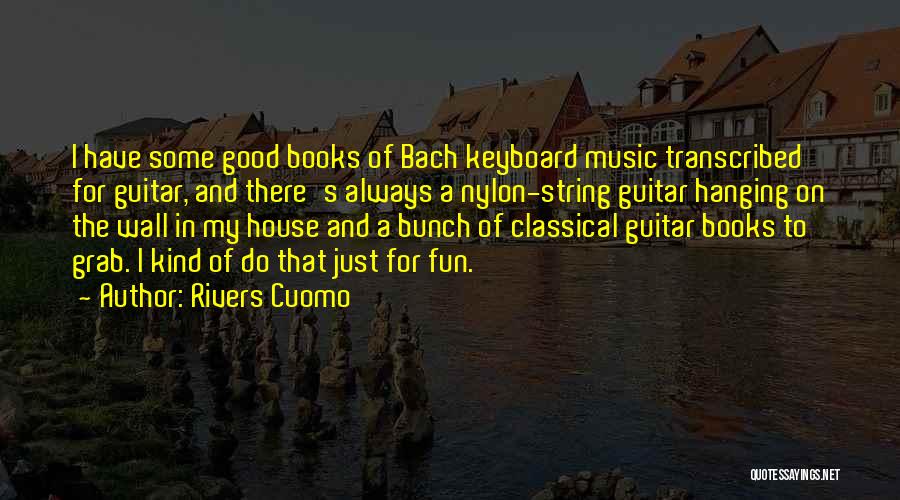 Classical Guitar Quotes By Rivers Cuomo