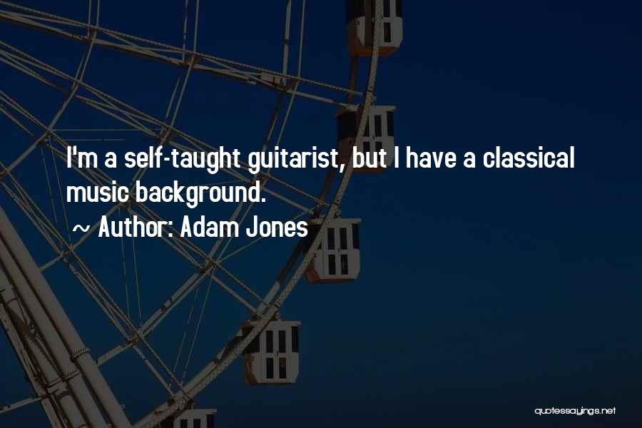 Classical Guitarist Quotes By Adam Jones