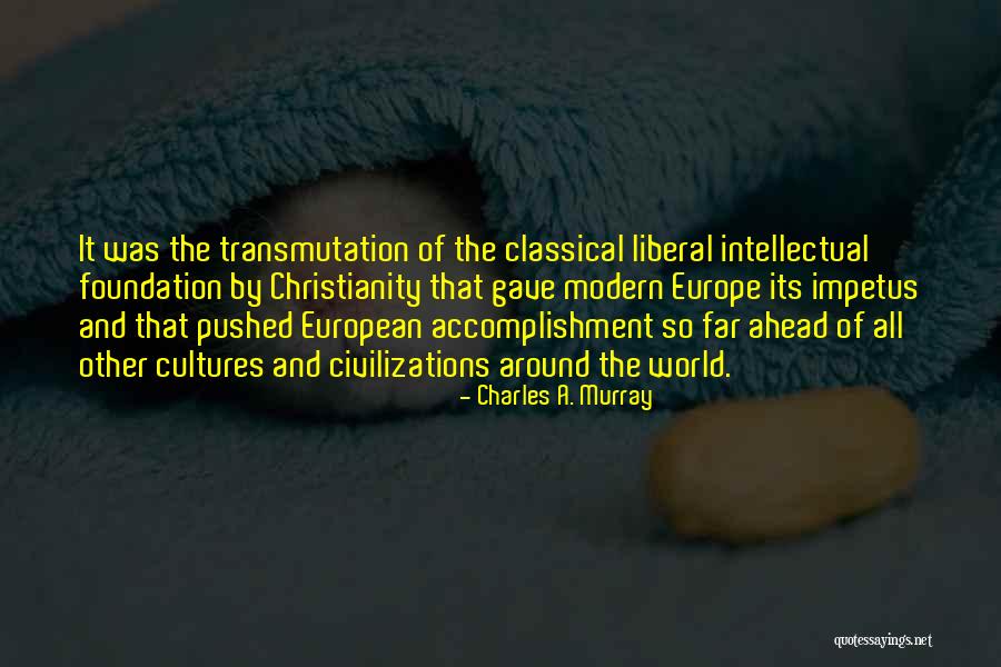 Classical Liberal Quotes By Charles A. Murray Classical Liberal Quotes By Charles A. Murray