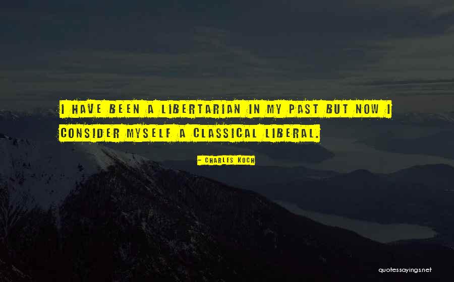 Classical Liberal Quotes By Charles Koch