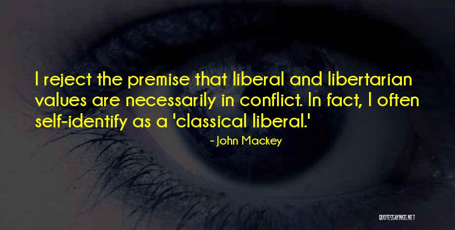Classical Liberal Quotes By John Mackey Classical Liberal Quotes By John Mackey